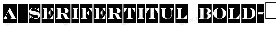 a_SeriferTitul Bold字体转换